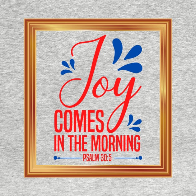 Joy Comes In The Morning by Prayingwarrior